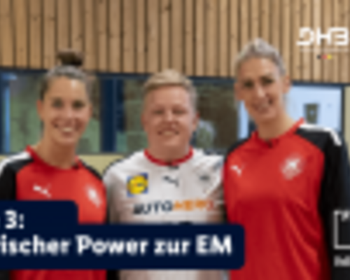 Mit frischer Power in die EHF EURO 2022